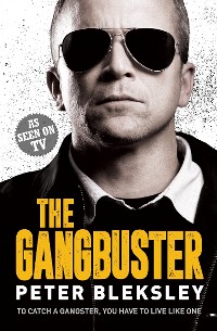 Cover The Gangbuster - To Catch a Gangster, You Have to Live Like One