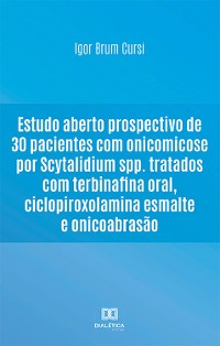 Cover Estudo aberto prospectivo de 30 pacientes com onicomicose por Scytalidium spp. tratados com terbinafina oral, ciclopiroxolamina esmalte e onicoabrasão