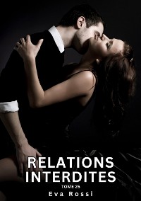 Cover Relations Interdites. Tome 25