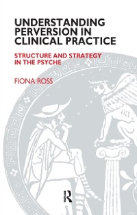 Cover Understanding Perversion in Clinical Practice