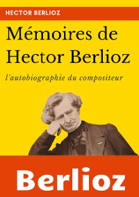 Cover Mémoires de Hector Berlioz