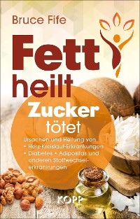 Cover Fett heilt, Zucker tötet