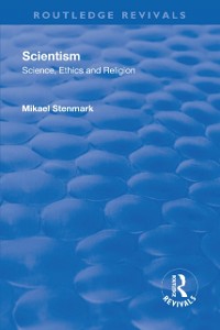 Cover Scientism: Science, Ethics and Religion