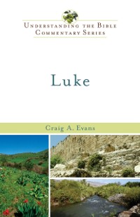 Cover Luke (Understanding the Bible Commentary Series)