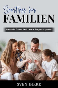 Cover Spartipps für Familien - Das ultimative Handbuch für familienorientiertes Sparen