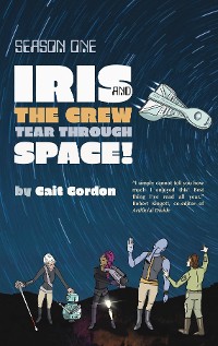 Cover Season One Iris and the Crew Tear Through Space