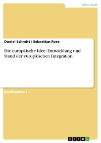 Cover Die europäische Idee. Entwicklung und Stand der europäischen Integration