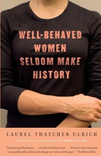 Cover Well-Behaved Women Seldom Make History