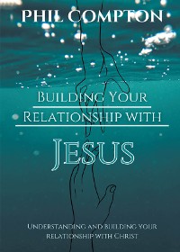 Cover Building Your Relationship with Jesus