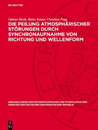 Cover Die Peilung atmosphärischer Störungen durch Synchronaufnahme von Richtung und Wellenform