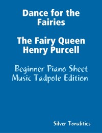 Cover Dance for the Fairies the Fairy Queen Henry Purcell - Beginner Piano Sheet Music Tadpole Edition