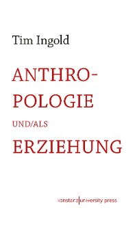 Cover Anthropologie und/als Erziehung