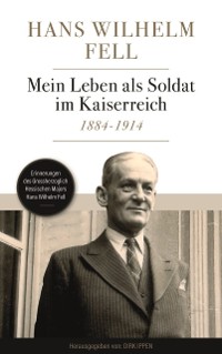 Cover Mein Leben als Soldat im Kaiserreich 1884-1914