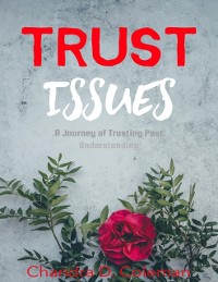 Cover Trust Issues: A Journey of Trusting Past Understanding