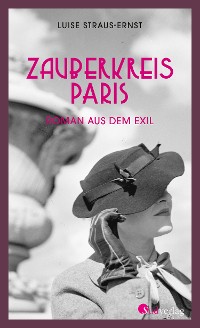 Cover Zauberkreis Paris. Roman aus dem Exil