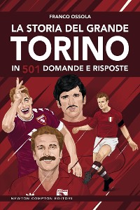 Cover La storia del grande Torino in 501 domande e risposte