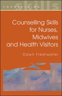 Cover Counselling Skills for Nurses, Midwives and Health Visitors