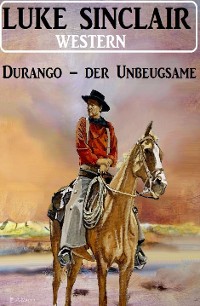 Cover Durango – der Unbeugsame: Western