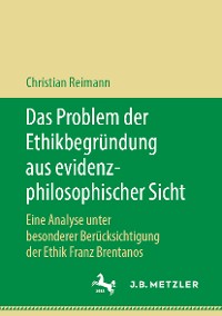 Cover Das Problem der Ethikbegründung aus evidenzphilosophischer Sicht