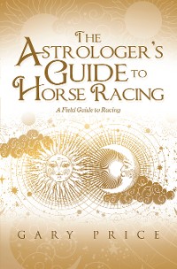 Cover The Astrologer’s Guide to Horse Racing