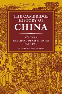 Cover Cambridge History of China: Volume 9, The Ch'ing Dynasty to 1800, Part 2