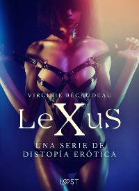 Cover LeXuS - una serie de distopía erótica