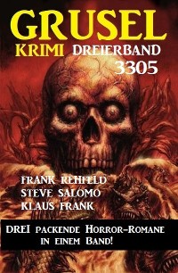Cover Gruselkrimi Dreierband 3305 - Drei packende Horror-Romane in einem Band!