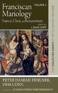 Cover Franciscan Mariology—Francis, Clare, and Bonaventure