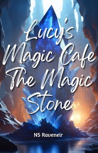 Cover Lucy's Magic Cafe : The Magic Stone
