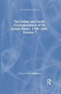 Cover Indian and Pacific Correspondence of Sir Joseph Banks, 1768-1820, Volume 7