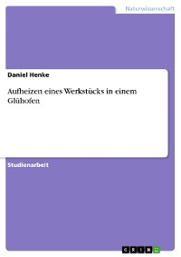 Cover Aufheizen eines Werkstücks in einem Glühofen