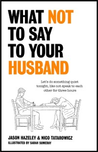 Cover What Not to Say to Your Husband