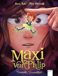 Cover Maxi von Phlip (1). Vorsicht, Wunschfee!