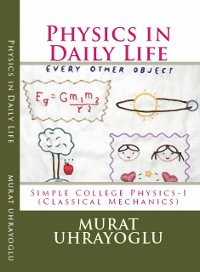 Cover Physics in Daily Life & Simple College Physics-I (Classical Mechanics)
