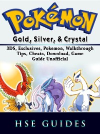 Cover Pokemon Gold, Silver, & Crystal, 3DS, Exclusives, Pokemon, Walkthrough, Tips, Cheats, Download, Game Guide Unofficial