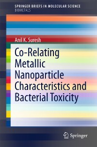 Cover Co-Relating Metallic Nanoparticle Characteristics and Bacterial Toxicity