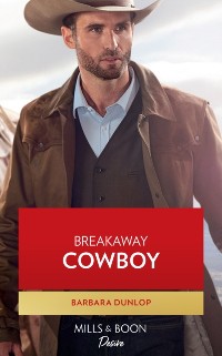 Cover Breakaway Cowboy (Mills & Boon Desire) (High Country Hawkes, Book 1)