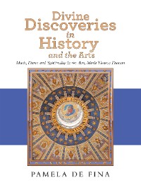 Cover Divine Discoveries in History and the Arts