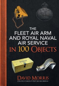 Cover Fleet Air Arm and Royal Naval Air Service in 100 Objects