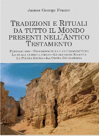 Cover Tradizioni e Rituali da tutto il Mondo presenti nell'Antico Testamento