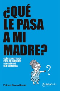 Cover ¿Qué le pasa a mi madre?