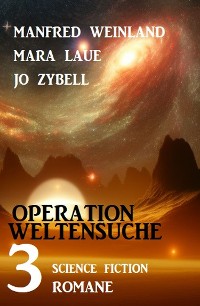 Cover Operation Weltensuche: 3 Science Fiction Romane