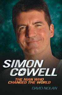 Cover Simon Cowell - The Man Who Changed the World