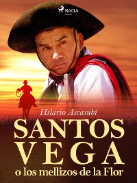 Cover Santos Vega o los mellizos de la Flor