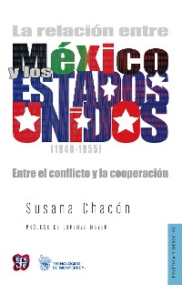 Cover La relación entre México y los Estados Unidos (1940-1955)