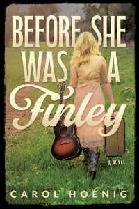 Cover Before She Was a Finley: A Novel
