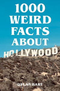 Cover 1000 Weird Facts About Hollywood