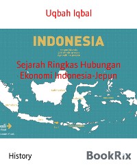 Cover Sejarah Ringkas Hubungan Ekonomi Indonesia-Jepun