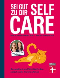 Cover Self Care - Sei gut zu dir: Achtsamkeit, Stressabbau, Lebensfreude fördern