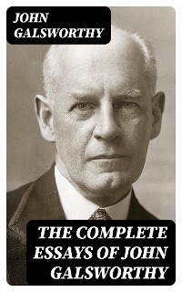 Cover The Complete Essays of John Galsworthy